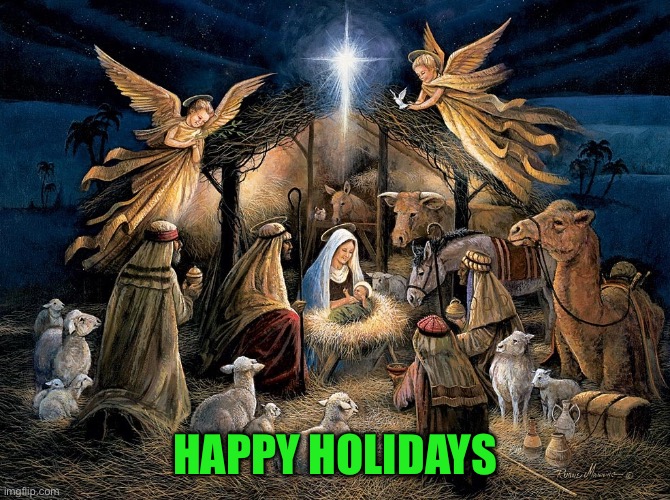 Nativity Scene | HAPPY HOLIDAYS | image tagged in nativity scene | made w/ Imgflip meme maker