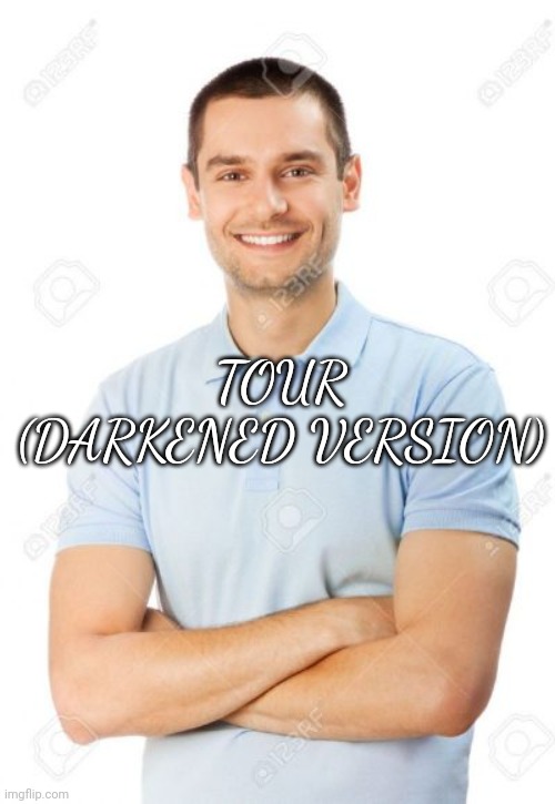 just your local cannibal | TOUR (DARKENED VERSION) | image tagged in just your local cannibal | made w/ Imgflip meme maker