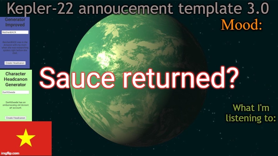 Kepler-22b annoucement template 3.0 | Sauce returned? | image tagged in kepler-22 annoucement template 3 0,msmg,memes | made w/ Imgflip meme maker