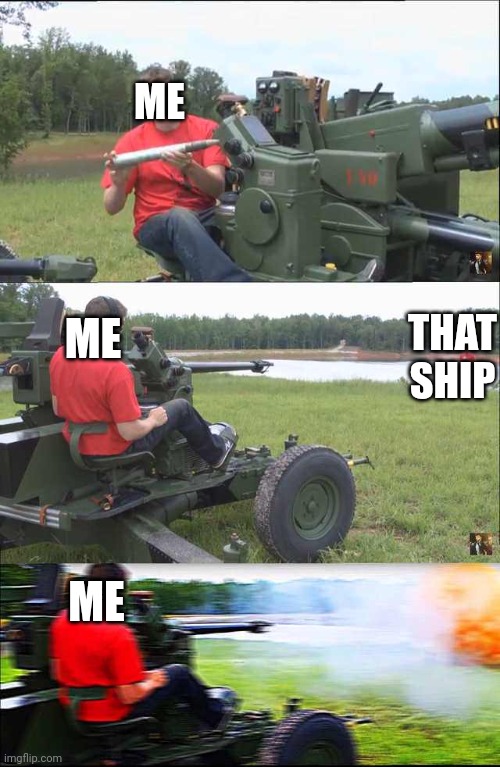 Russian guy loading cannon | ME THAT SHIP ME ME | image tagged in russian guy loading cannon | made w/ Imgflip meme maker