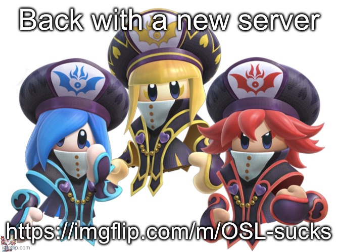 Bacc *whoops I meant stream | Back with a new server; https://imgflip.com/m/OSL-sucks | image tagged in the three mage sisters | made w/ Imgflip meme maker