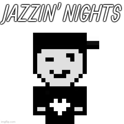 Jazzin' Nights, SilverBurn's first song. | JAZZIN' NIGHTS | image tagged in jazzin nights,silverburn,song,deskloop | made w/ Imgflip meme maker