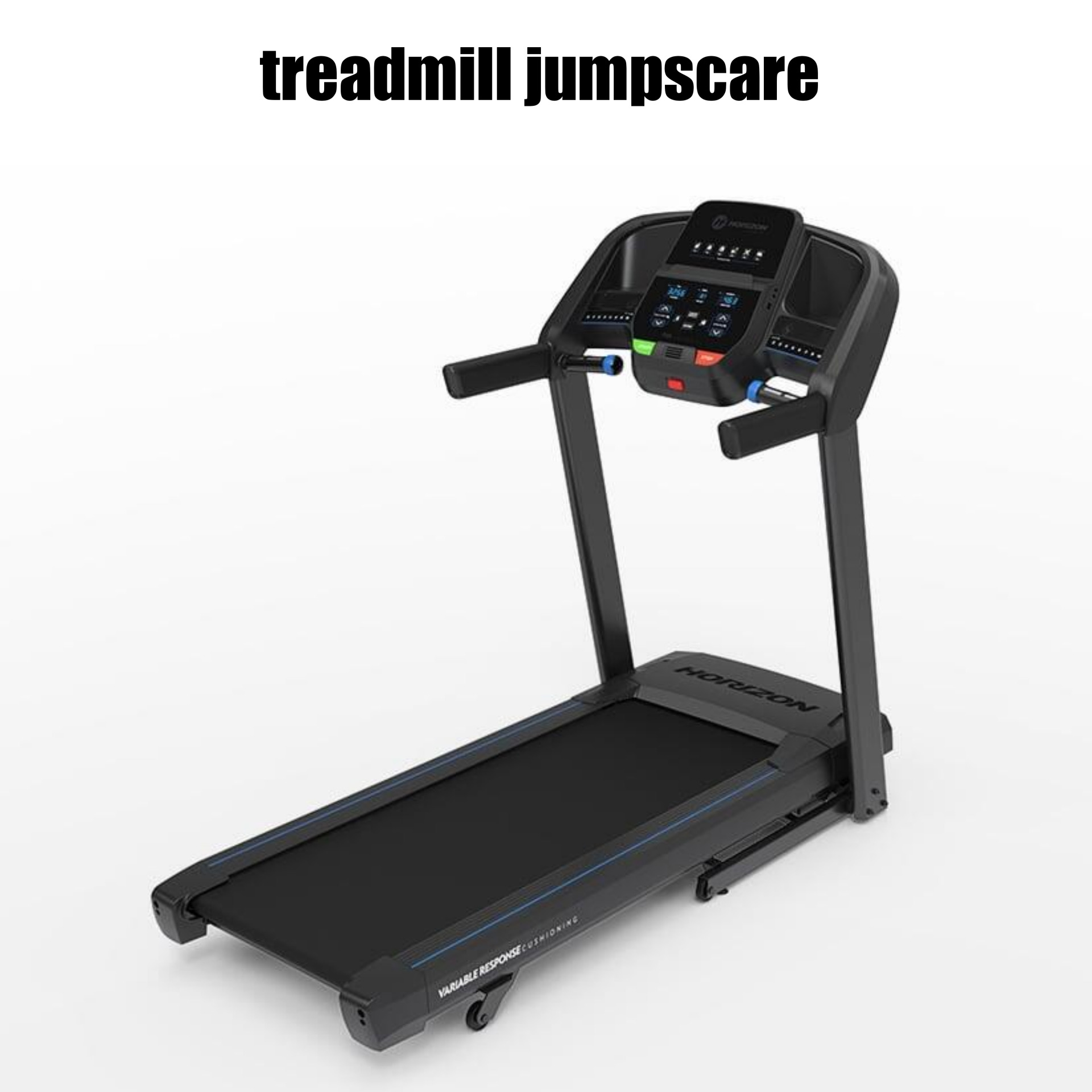 treadmill jumpscare Blank Meme Template