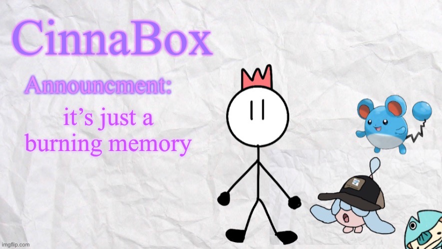 this temp is OLD and SUCKS | it’s just a burning memory | image tagged in cinnabox announcment template | made w/ Imgflip meme maker