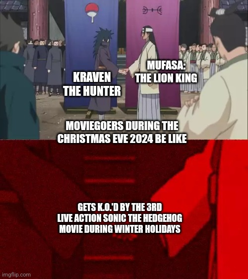 Naruto Handshake Meme Template | MUFASA: THE LION KING; KRAVEN THE HUNTER; MOVIEGOERS DURING THE CHRISTMAS EVE 2024 BE LIKE; GETS K.O.'D BY THE 3RD LIVE ACTION SONIC THE HEDGEHOG MOVIE DURING WINTER HOLIDAYS | image tagged in naruto handshake meme template,sonic the hedgehog,kraven the hunter,mufasa,defeat | made w/ Imgflip meme maker