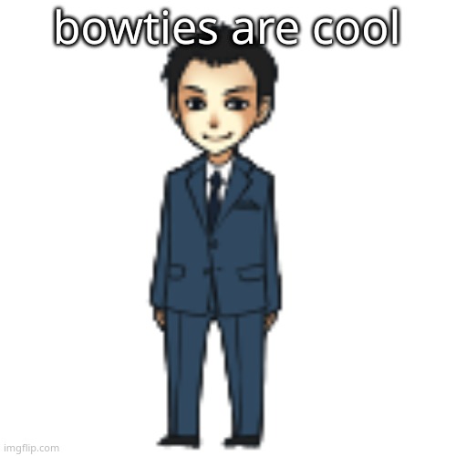 Moriarty but a shimeji | bowties are cool | image tagged in moriarty but a shimeji | made w/ Imgflip meme maker