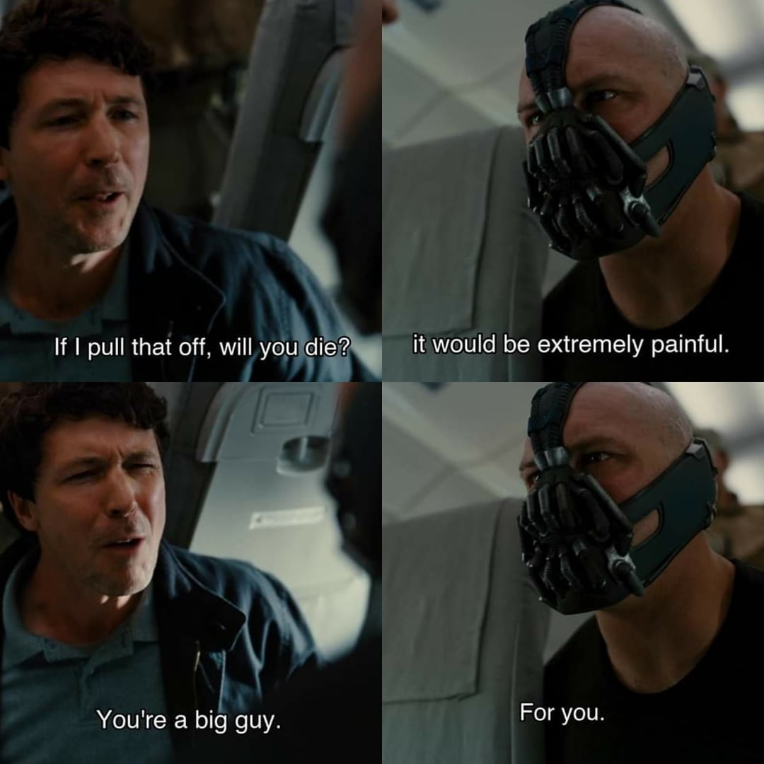 Bane: extremely painful Blank Meme Template