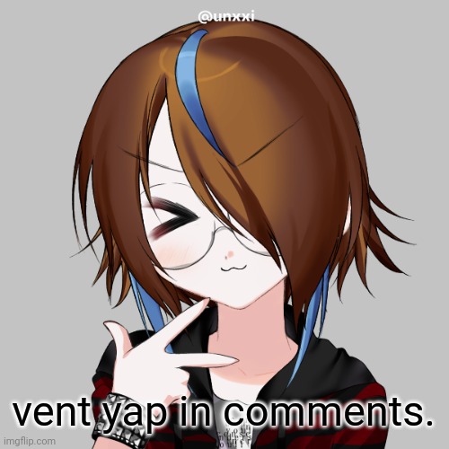 assflakes | vent yap in comments. | image tagged in assflakes | made w/ Imgflip meme maker