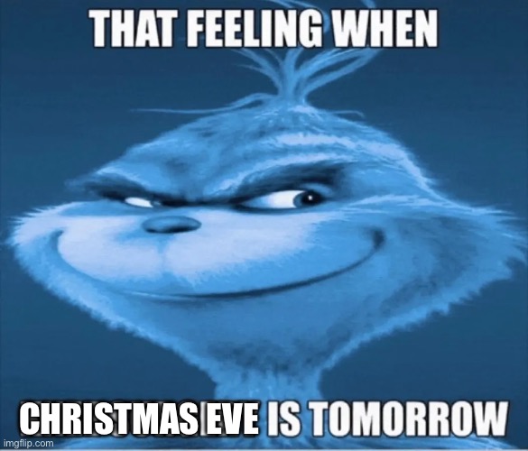 CHRISTMAS EVE | made w/ Imgflip meme maker