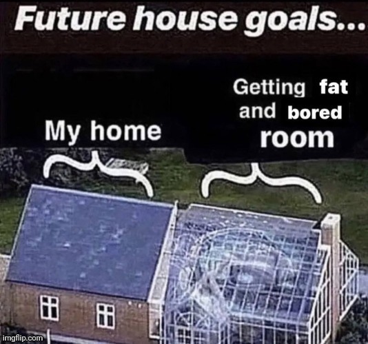 House | image tagged in house,goals,reposts,repost,memes,houses | made w/ Imgflip meme maker