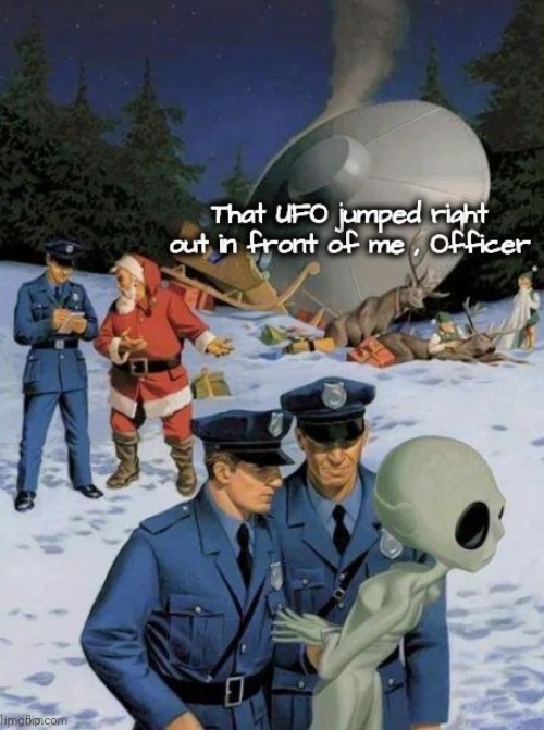 'Twas the Night before Christmas | image tagged in santa naughty list,ufos,aliens,stole christmas,help i accidentally | made w/ Imgflip meme maker