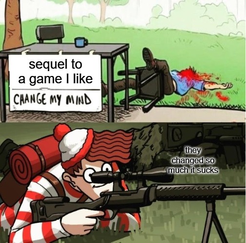 WALDO SHOOTS THE CHANGE MY MIND GUY | sequel to a game I like; they changed so much it sucks | image tagged in waldo shoots the change my mind guy,slavic | made w/ Imgflip meme maker