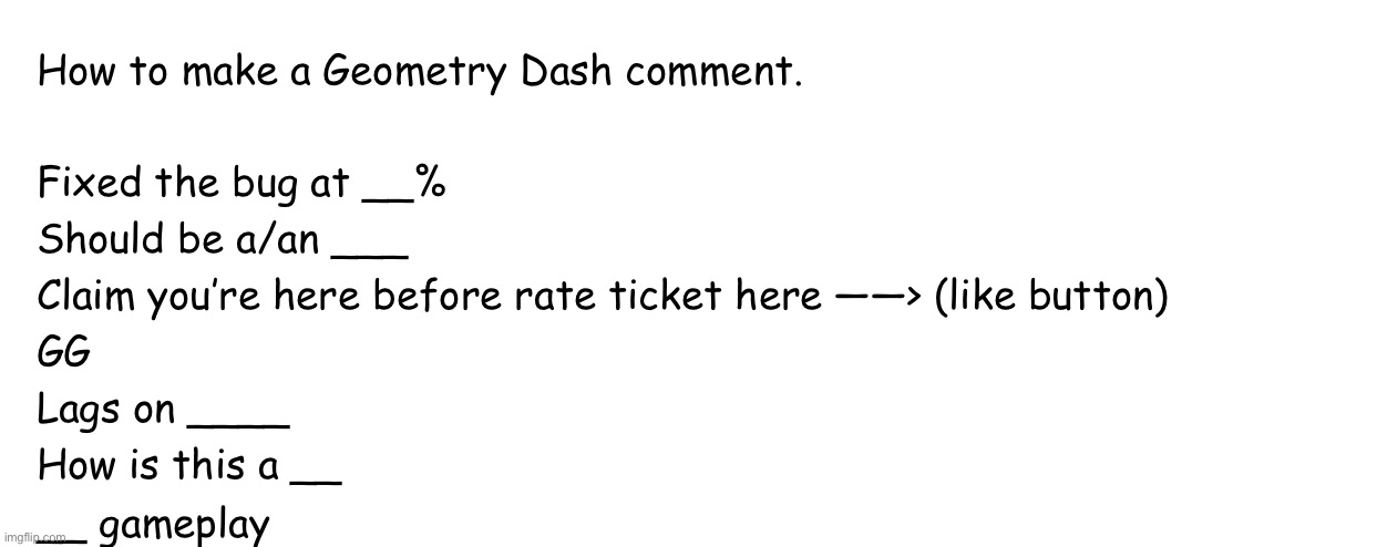 GEOMETRY DASH COMMENTS | image tagged in gd,aaaaaaaaaaaaaaaaaaaaaaaaaaa | made w/ Imgflip meme maker