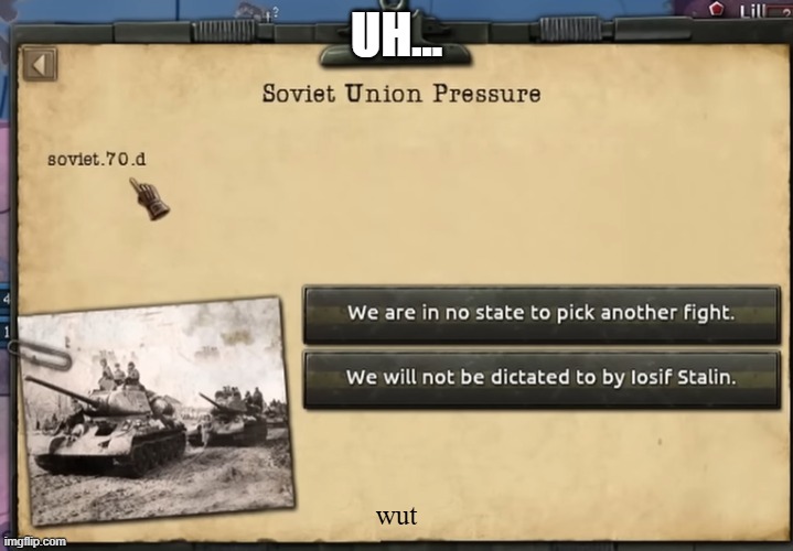 i'm sorry, wut? | UH... wut | image tagged in hoi4 | made w/ Imgflip meme maker