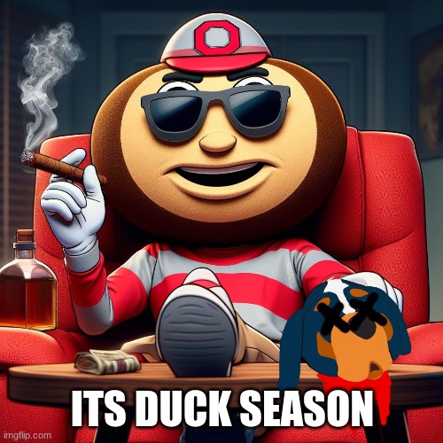 Ohio State meme | ITS DUCK SEASON | image tagged in college football,football,ohio state buckeyes,tennessee,nfl memes | made w/ Imgflip meme maker