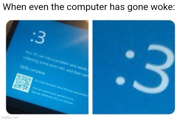 When even the computer has gone woke: | made w/ Imgflip meme maker