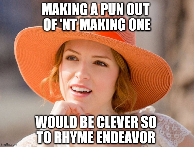 ¦¦¦ application | MAKING A PUN OUT 
OF 'NT MAKING ONE; WOULD BE CLEVER SO
TO RHYME ENDEAVOR | image tagged in condescending kendrick | made w/ Imgflip meme maker