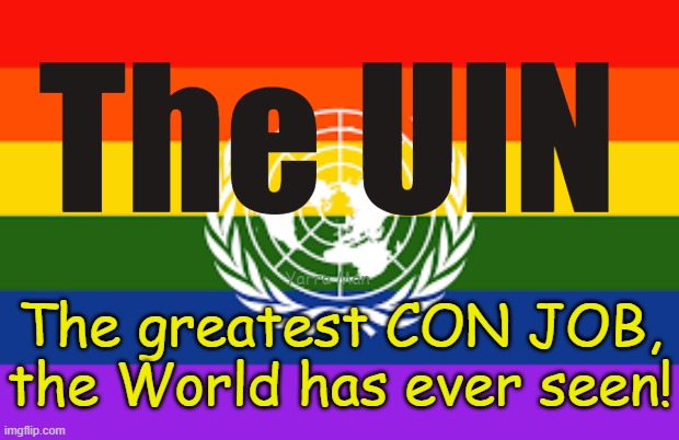 The UIN, The greatest con job the World has ever seen! | The UIN; The greatest CON JOB, the World has ever seen! Yarra Man | image tagged in islam,muslim,terrorism,invasions,the enemy,evil | made w/ Imgflip meme maker