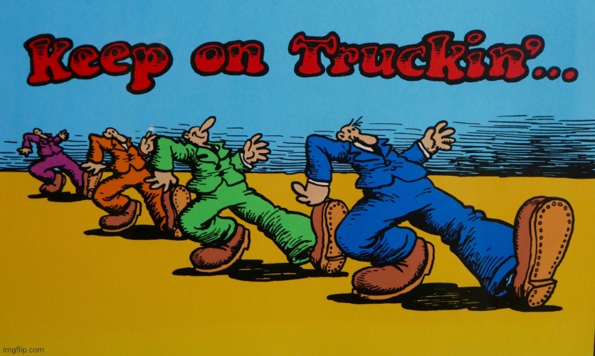 image tagged in keep on truckin' r crumb | made w/ Imgflip meme maker