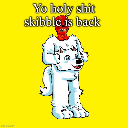 Vita mimic furry | Yo holy shit skibble is back | image tagged in vita mimic furry | made w/ Imgflip meme maker