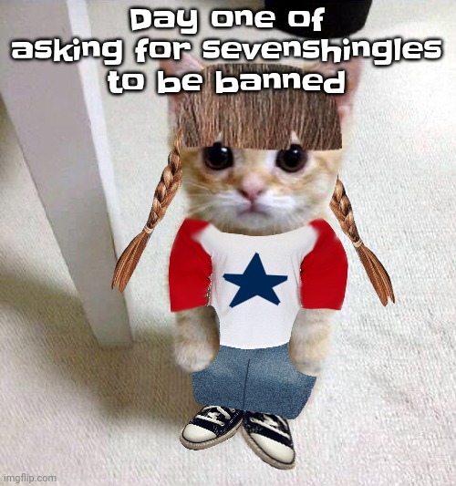 Nyami | Day one of asking for sevenshingles to be banned | image tagged in nyami | made w/ Imgflip meme maker