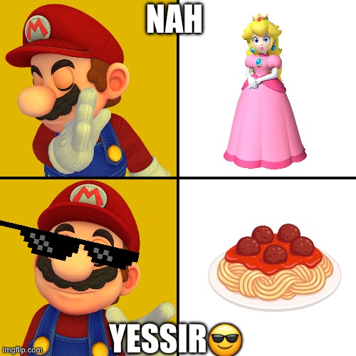 Spaghetti | NAH; YESSIR😎 | image tagged in mario/drake template | made w/ Imgflip meme maker