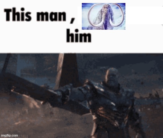 This man, _____ him | made w/ Imgflip meme maker