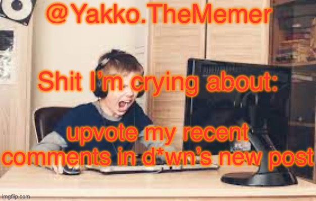 Yakko.The.Memer Announcement Template (made by Silver) | upvote my recent comments in d*wn’s new post | image tagged in yakko the memer announcement template made by silver | made w/ Imgflip meme maker