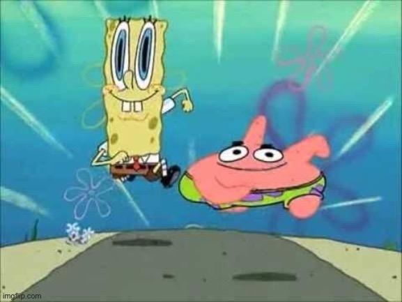 spongebob and patrick running | image tagged in spongebob and patrick running | made w/ Imgflip meme maker