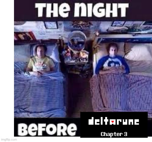 The nights of June 3rd and 4th, ‘25: | image tagged in deltarune | made w/ Imgflip meme maker