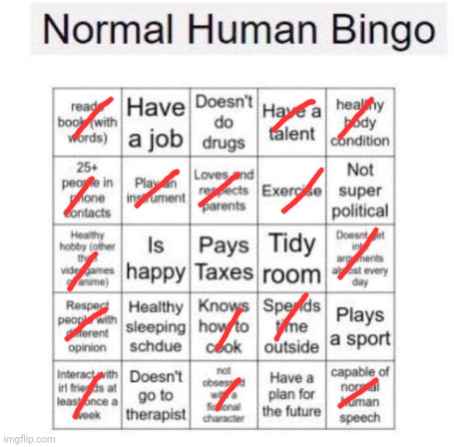 (Not old enough to have a job or pay taxes tho) | image tagged in normal human bingo | made w/ Imgflip meme maker