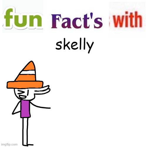 skelly | image tagged in custom template | made w/ Imgflip meme maker