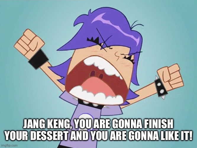 Jang Keng, you are gonna finish your dessert | JANG KENG, YOU ARE GONNA FINISH YOUR DESSERT AND YOU ARE GONNA LIKE IT! | image tagged in angry yumi yoshimura,you are gonna like it | made w/ Imgflip meme maker