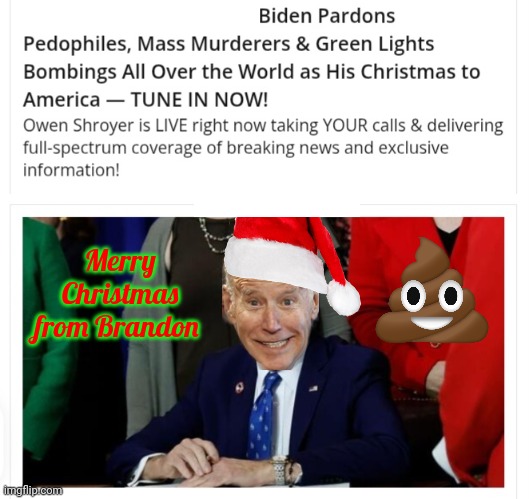 Biden Pardons bad guys | Merry Christmas from Brandon | image tagged in joe biden,christmas,christmas presents,villains | made w/ Imgflip meme maker