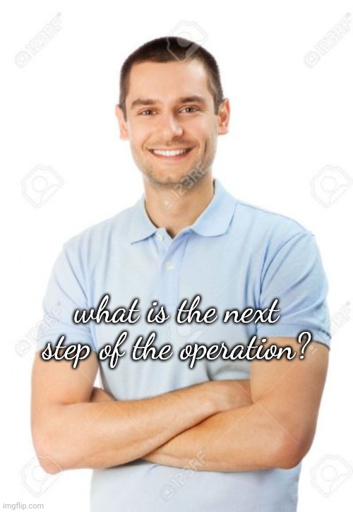 just your local cannibal | what is the next step of the operation? | image tagged in just your local cannibal | made w/ Imgflip meme maker