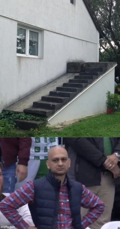 Building | image tagged in frustrated man,you had one job,building,stairs,ramp,memes | made w/ Imgflip meme maker