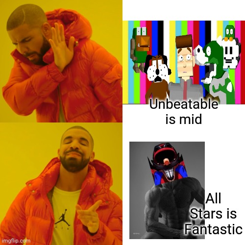 My Honest Opinion about the 2 finale songs in Mario's Madness V2 | Unbeatable is mid; All Stars is Fantastic | image tagged in memes,drake hotline bling | made w/ Imgflip meme maker