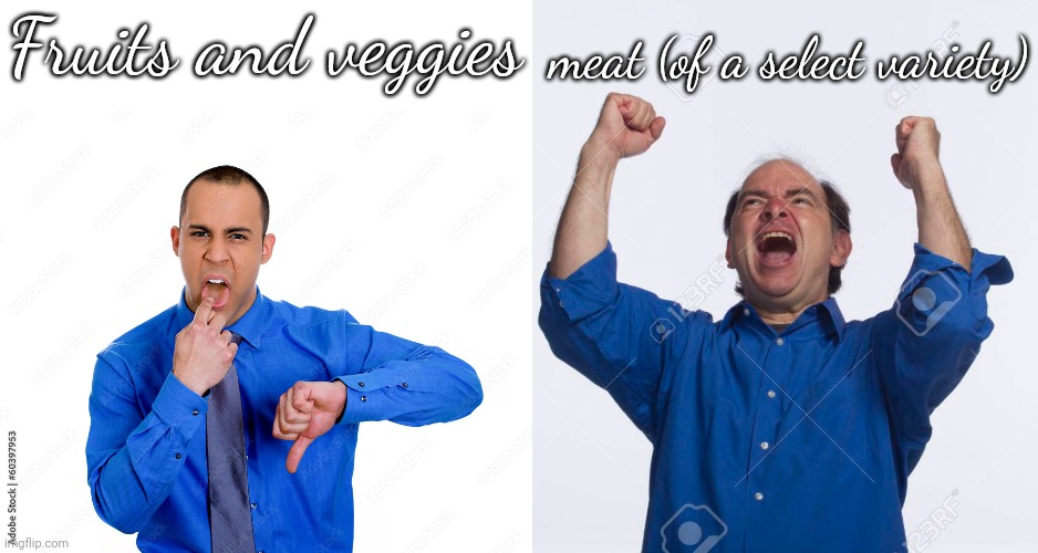 some fruits and veggies make good sides though or garnishings | meat (of a select variety); Fruits and veggies | image tagged in disapproving cannibal,cannibal cheer | made w/ Imgflip meme maker