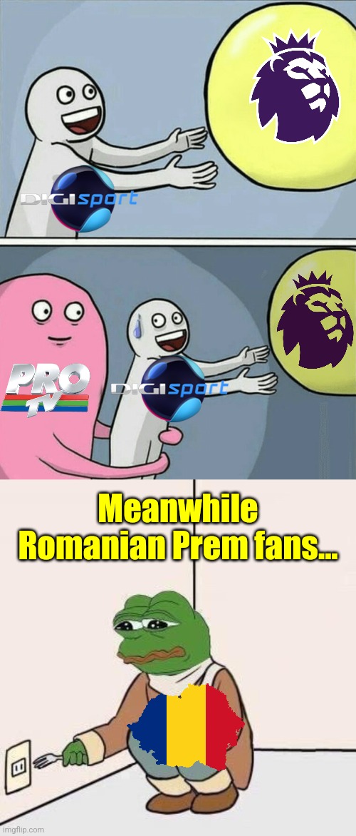 Sad for Radu Dragusin... even Realitatea is better than PRO TV stealing Premier League rights from DIGI | Meanwhile Romanian Prem fans... | image tagged in memes,running away balloon,sad pepe suicide,romania,premier league,pro tv | made w/ Imgflip meme maker