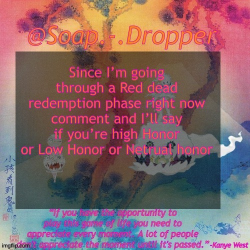 Soap.-.Dropper’s KSG Temp | Since I’m going through a Red dead redemption phase right now comment and I’ll say if you’re high Honor or Low Honor or Netrual honor | image tagged in soap - dropper s ksg temp | made w/ Imgflip meme maker