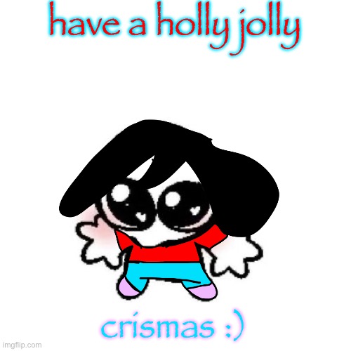 rongbinb | have a holly jolly; crismas :) | image tagged in rongbinb | made w/ Imgflip meme maker