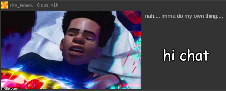 spider man: miles morales lore | hi chat | image tagged in spider man miles morales lore | made w/ Imgflip meme maker