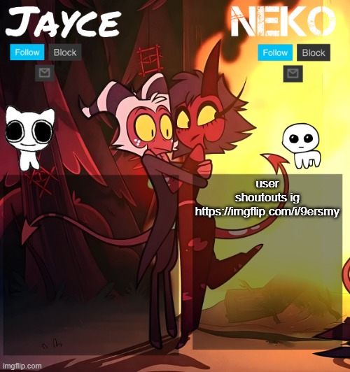 Jayce and neko HB temp | user shoutouts ig https://imgflip.com/i/9ersmy | image tagged in jayce and neko hb temp | made w/ Imgflip meme maker