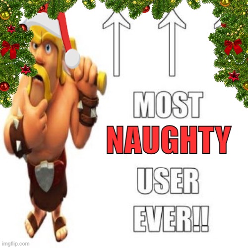 Most racist user ever | NAUGHTY | image tagged in most racist user ever | made w/ Imgflip meme maker