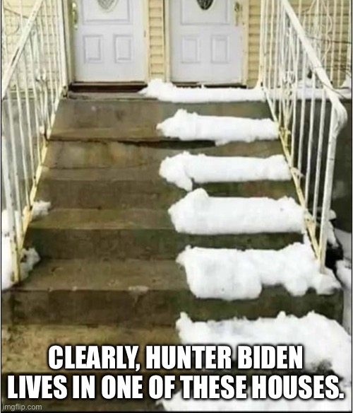 CLEARLY, HUNTER BIDEN LIVES IN ONE OF THESE HOUSES. | made w/ Imgflip meme maker