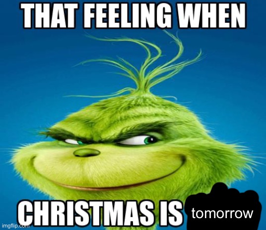 tomorrow | made w/ Imgflip meme maker