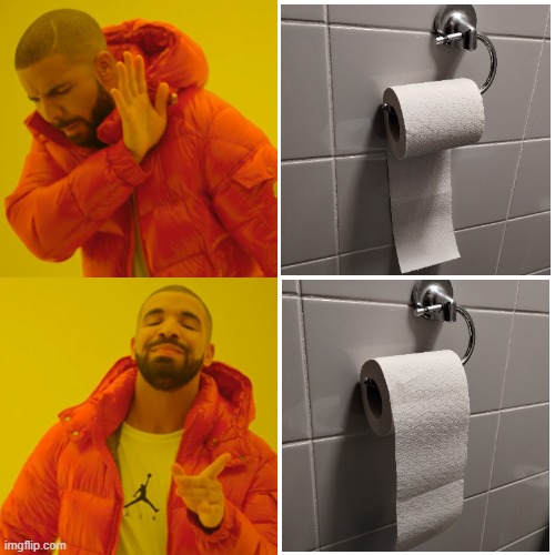 Backwards toilet roll meme | image tagged in memes,drake hotline bling | made w/ Imgflip meme maker