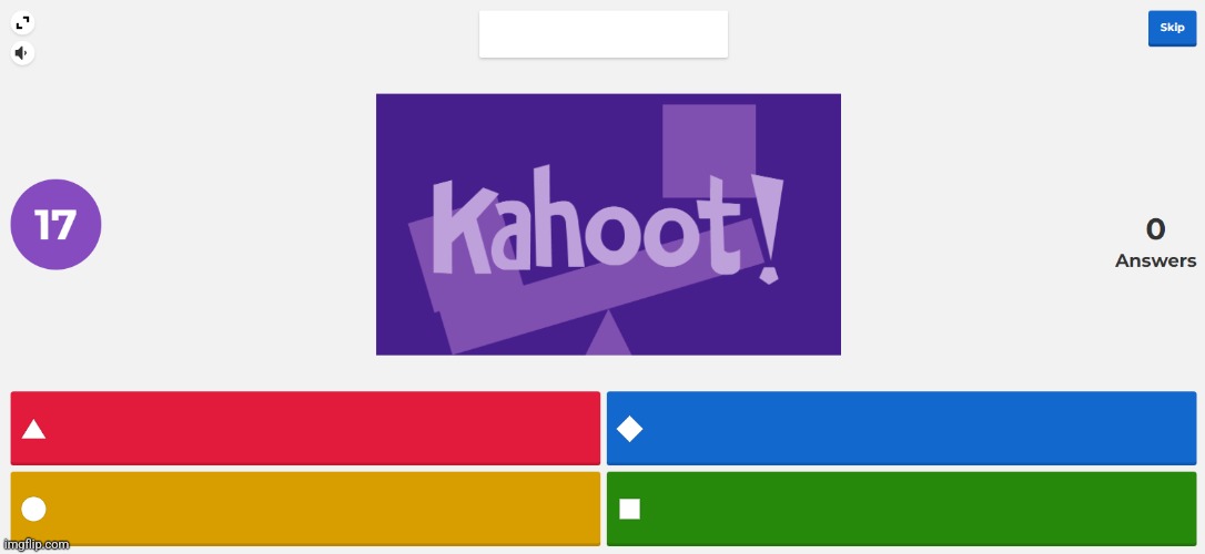 KAHOOT MEME | image tagged in kahoot meme | made w/ Imgflip meme maker