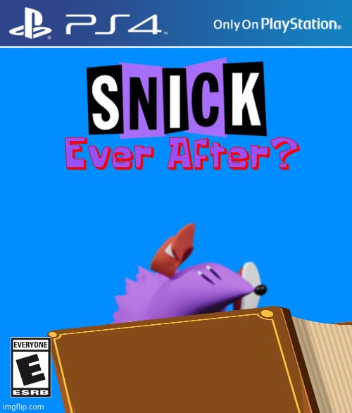 Snick Ever After? | image tagged in ps4 case | made w/ Imgflip meme maker