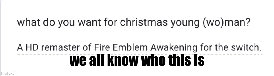 https://forms.gle/PYFCVidZDh76phaD8 | we all know who this is | made w/ Imgflip meme maker